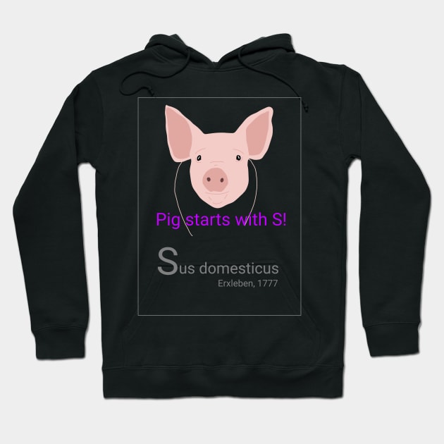 Pig starts with S! Hoodie by Namwuob